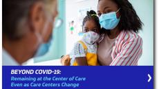 Beyond COVID-19: Remaining at the center of care even as care centers change