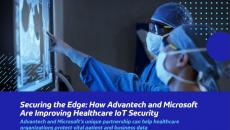 Securing the edge: How Advantech and Microsoft are improving healthcare IoT security